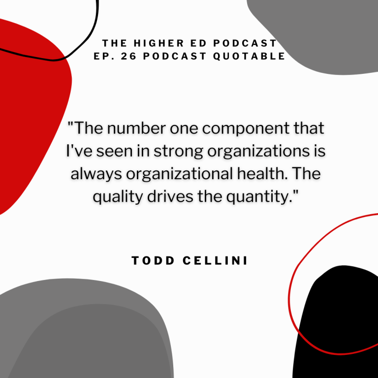 Quote From Todd Cellini on The Highered Podcast